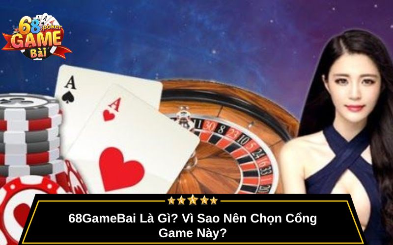 Đăng Nhập 68gamebai – Truy Cập Game Bài Nhanh, Bảo Mật 1 68GameBai Là Gì? Vì Sao Nên Chọn Cổng Game Này?