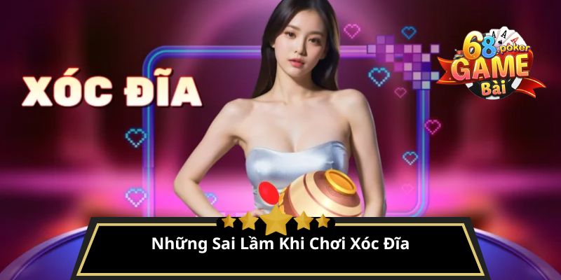 Xóc đĩa là gì? Cách chơi và luật xóc đĩa online chi tiết 4 Những Sai Lầm Khi Chơi Xóc Đĩa