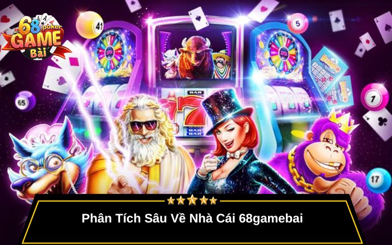 Phân Tích Sâu Về 68gamebai