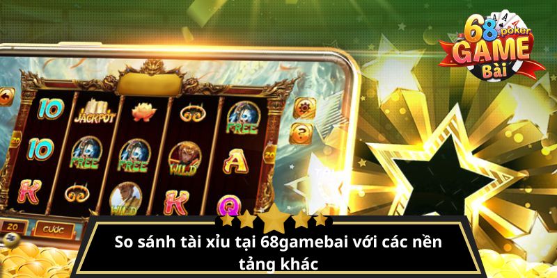 Tài xỉu là gì? Luật chơi tài xỉu online dễ hiểu, dễ thắng 4 So sánh tài xỉu tại 68gamebai với các nền tảng khác